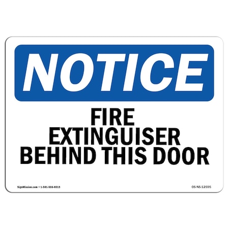 Signmission OSHA Notice Sign, Fire Extinguisher Behind This Door, 14in X 10in Aluminum, 10" W, 14" L, Landscape OS-NS-A-1014-L-12595